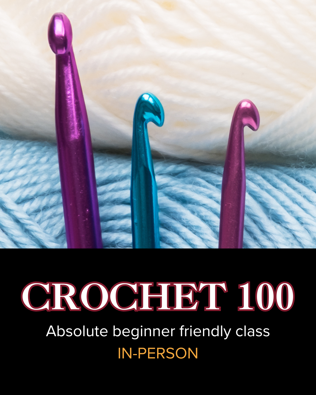 Learn to crochet - CROCHET 100 | IN-PERSON